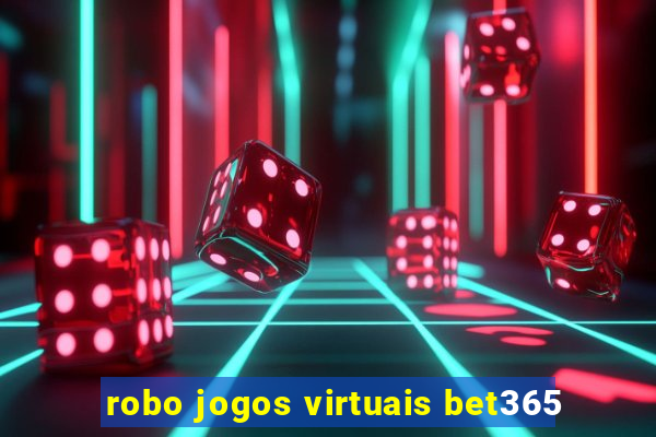 robo jogos virtuais bet365